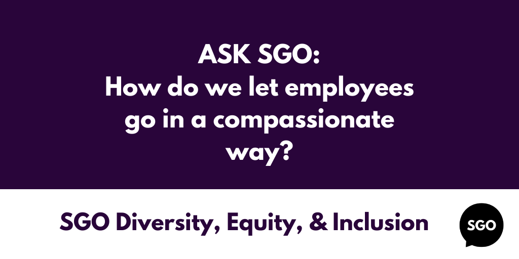 Featured image for “How do we let employees go in a compassionate way?”