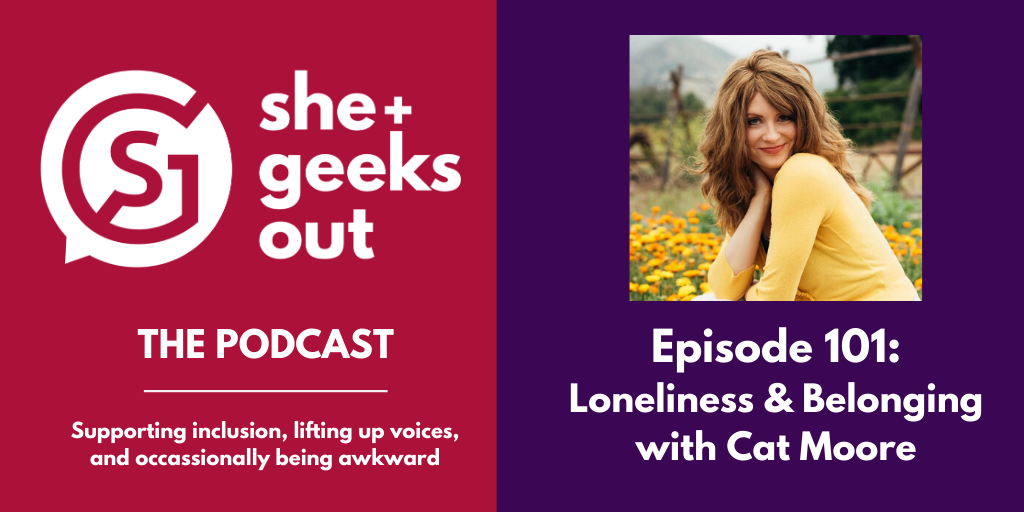 Featured image for “Episode 101: Loneliness and Belonging with Cat Moore”