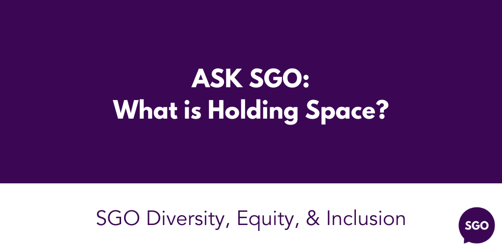 What is holding space?