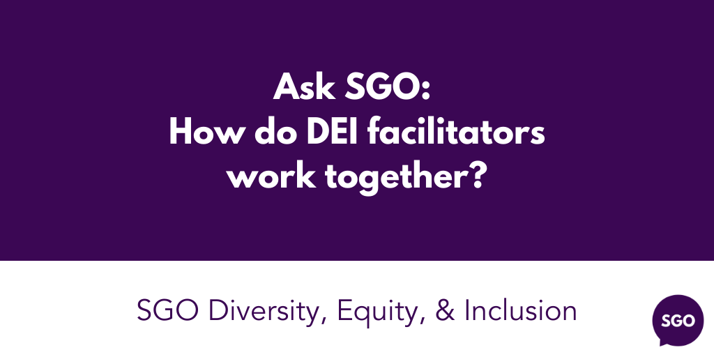 Featured image for “Ask SGO: How do DEI facilitators work together?”