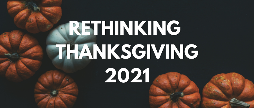 Featured image for “Rethinking Thanksgiving 2021”