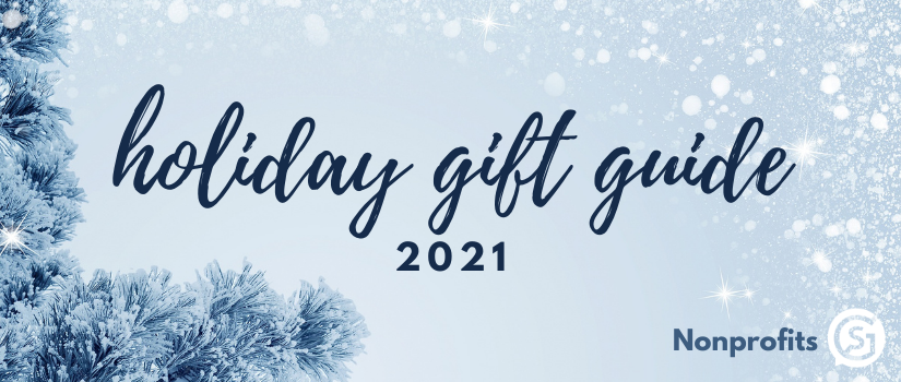 Holiday Gift Guide 2021 Nonprofit Gift Header