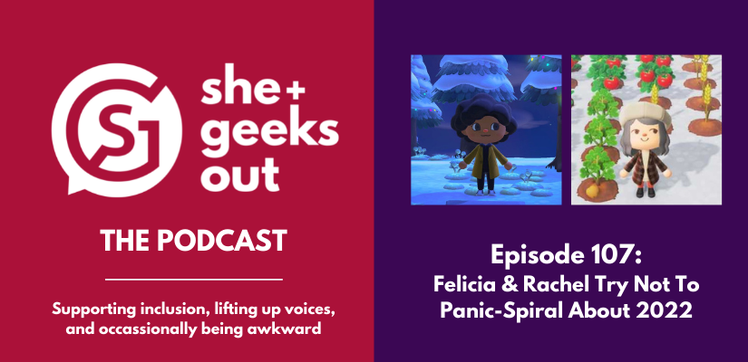 Featured image for “Episode 107: Felicia & Rachel Try Not To Panic-Spiral About 2022”
